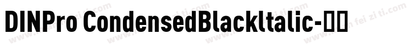 DINPro CondensedBlackltalic字体转换